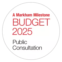 Text reads "A Markham Milestone: Budget 2025. Public consultation."