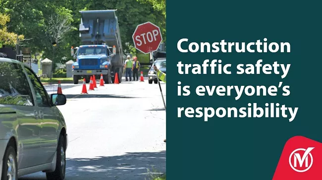 Construction traffic safety is everyone's responsibility