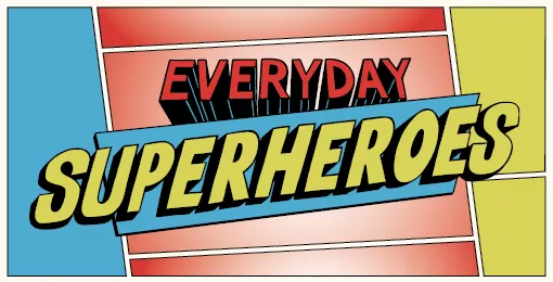 Everyday Superheroes: A new exhibition from Markham Museum opening soon.