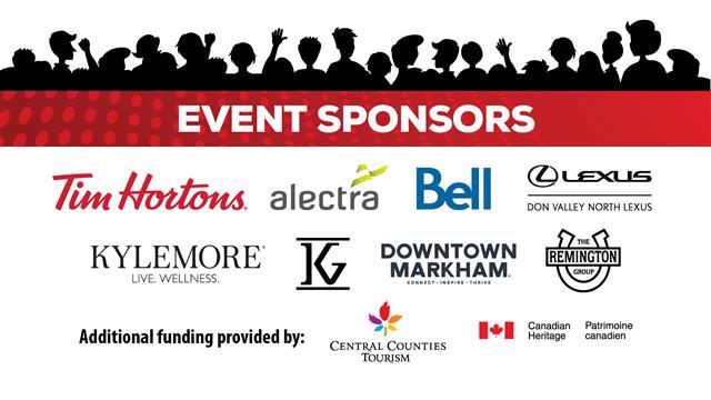 Event Sponsors include Tim Hortons, Alectra, Bell, Lexus, Kylemore, Kerbel, Downtown Markham, and Remington. Additional funding provided by Central Counties Tourism and Heritage Canada.